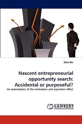 Nascent entrepreneurial opportunity search: Accidental or purposeful?