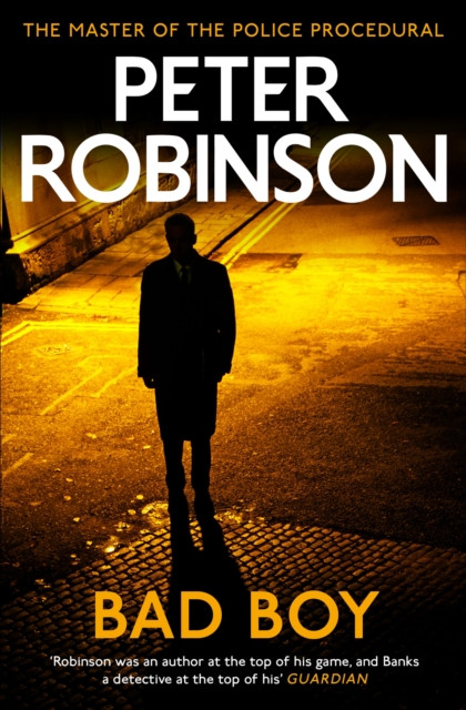 Bad Boy: The 19th DCI Banks novel from The Master of the Police Procedural