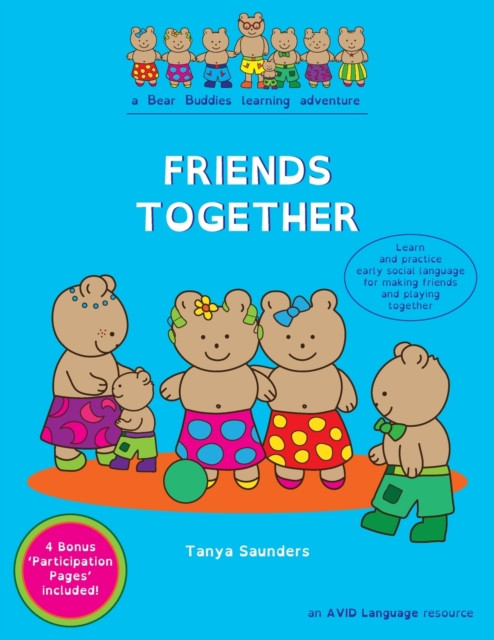 FRIENDS TOGETHER: A Bear Buddies Learning Adventure: learn and practice early social language for making friends and playing together