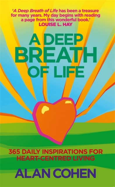 A Deep Breath of Life: 365 Daily Inspirations for Heart-Centred Living