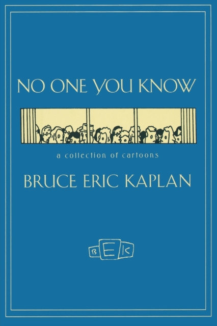 NO ONE YOU KNOW: A Collection of Cartoons