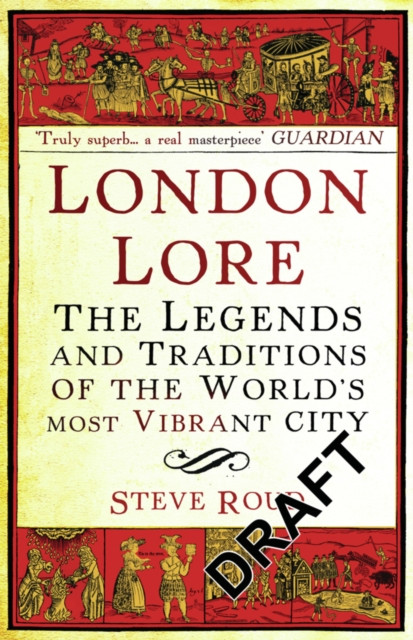 London Lore: The legends and traditions of the world's most vibrant city