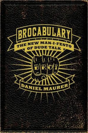 Brocabulary: The New Man-i-festo of Dude Talk