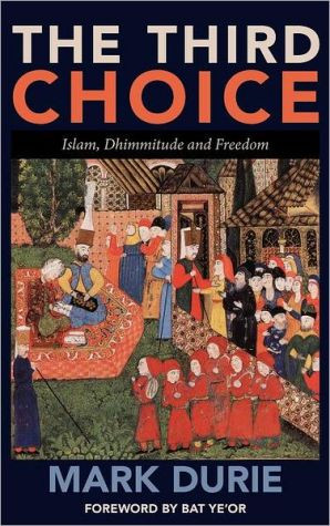 The Third Choice: Islam, Dhimmitude and Freedom