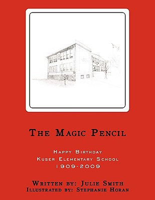 The Magic Pencil: Happy Birthday Kuser Elementary School 1909-2009