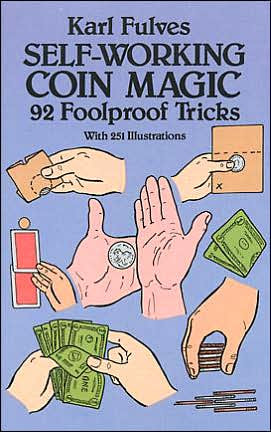 Self-working Coin Magic: 92 Foolproof Tricks