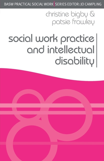Social Work Practice and Intellectual Disability: Working to Support Change
