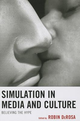 Simulation in Media and Culture: Believing the Hype