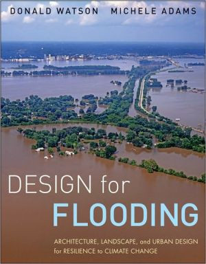 Design for Flooding: Architecture, Landscape, and Urban Design for Resilience to Climate Change