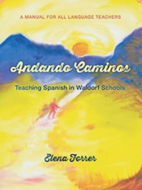 Andando Caminos: Teaching Spanish in Waldorf Schools