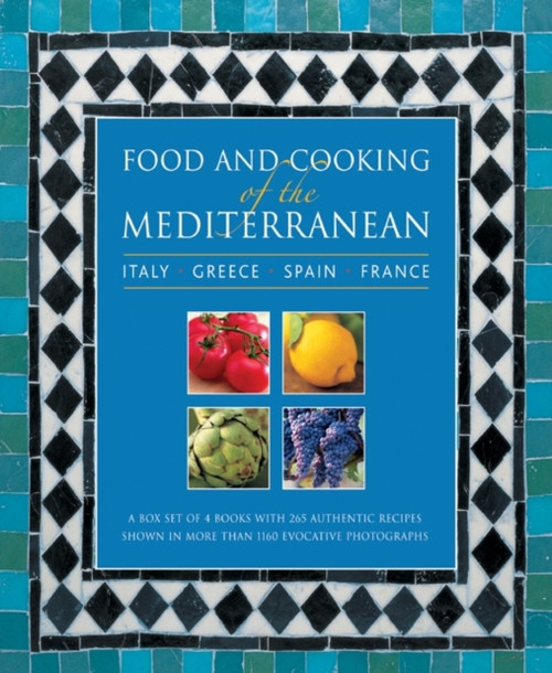 Food And Cooking Of The Mediterranean: Italy - Greece - Spain - France: A Box Set Of 4 Books With 265 Authentic Recipes Shown In More Than 1160 Evocative Photographs