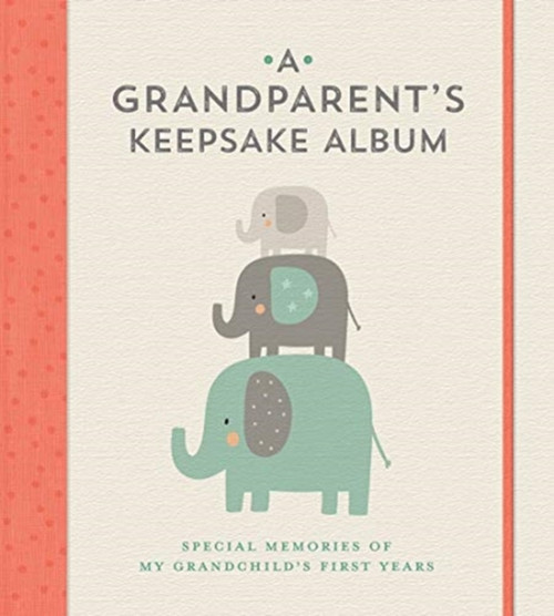 A Grandparent'S Keepsake Album: Special Memories Of My Grandchild'S First Years