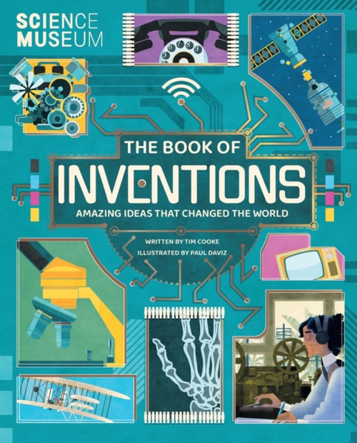 The Book Of Inventions: Amazing Ideas That Changed The World