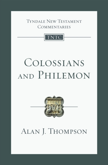 Colossians and Philemon: An Introduction and Commentary