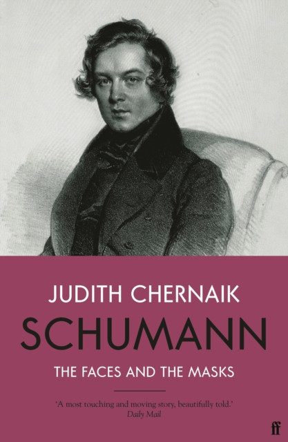 Schumann: The Faces And The Masks - 9780571331277