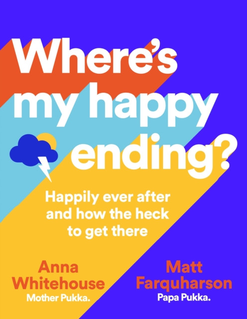 Where'S My Happy Ending?: Happily Ever After And How The Heck To Get There - 9781529013696