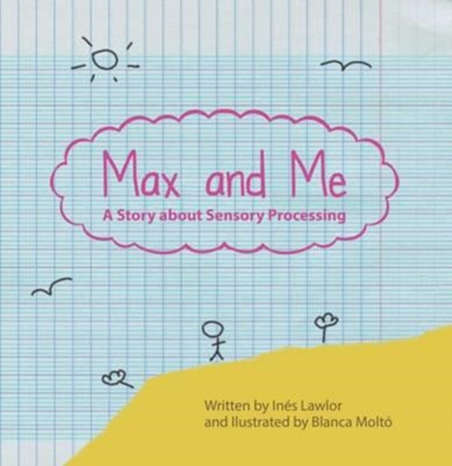 Max And Me: A Story About Sensory Processing