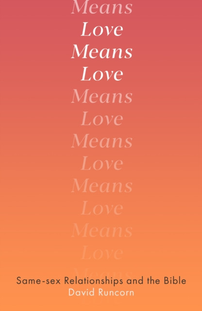 Love Means Love: Same-sex Relationships and the Bible