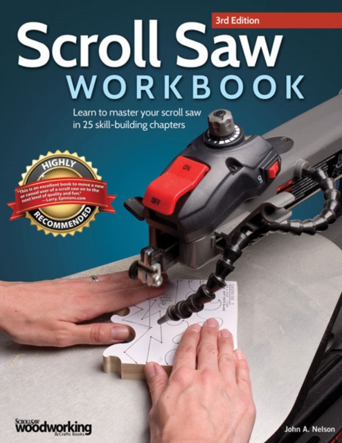 Scroll Saw Workbook, 3Rd Edition: Learn To Master Your Scroll Saw In 25 Skill-Building Chapters