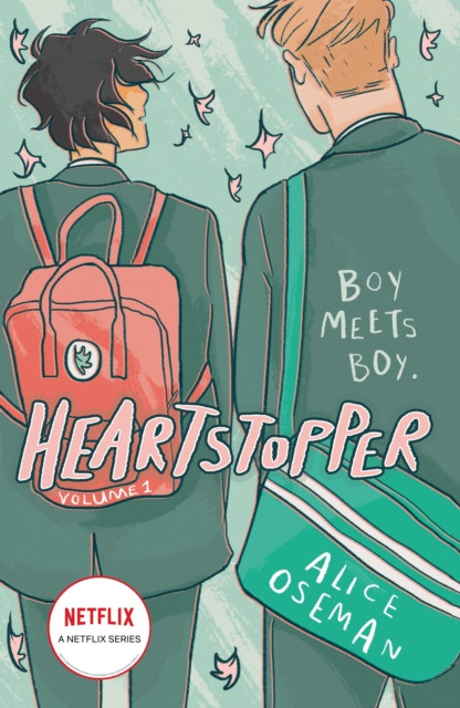 Heartstopper Volume 1: Boy meets boy in the phenomenal graphic novel series, also on Netflix!