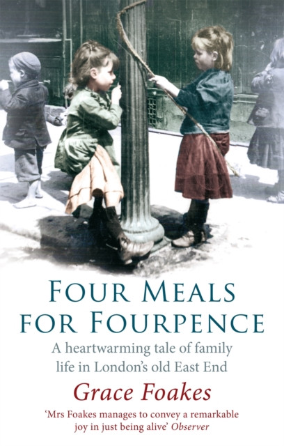 Four Meals For Fourpence: A Heartwarming Tale of Family Life in London's old East End