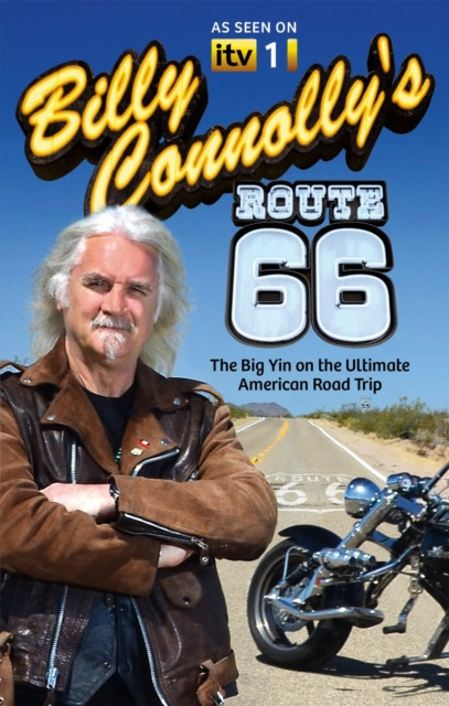 Billy Connolly's Route 66: The hilarious memoir from bestselling author and comedian, Billy Connolly, of life on the ultimate American road trip