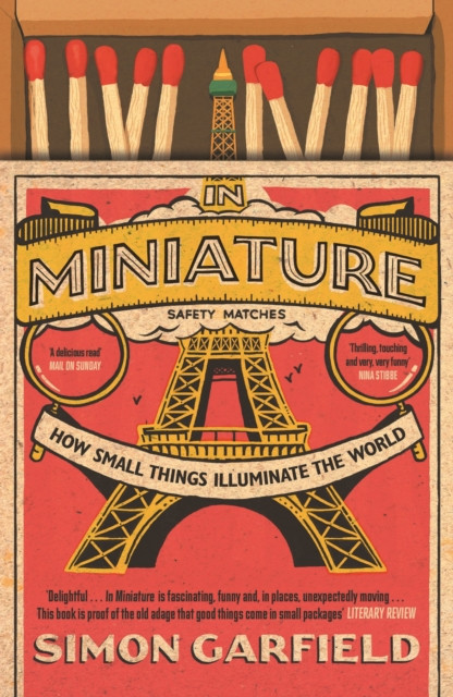 In Miniature: How Small Things Illuminate The World - 9781786890795