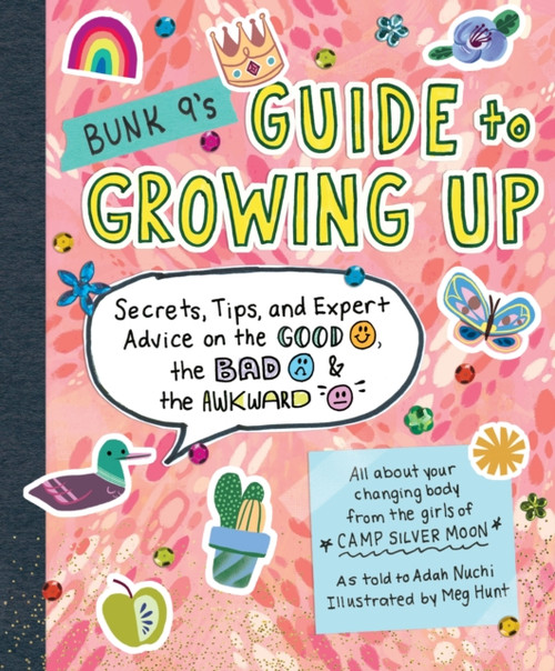 Bunk 9'S Guide To Growing Up: Secrets, Tips, And Expert Advice On The Good, The Bad, And The Awkward