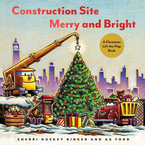 Construction Site: Merry and Bright: A Christmas Lift-the-Flap Book
