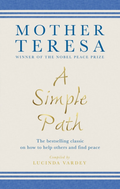 A Simple Path: The Bestselling Classic On How To Help Others And Find Peace
