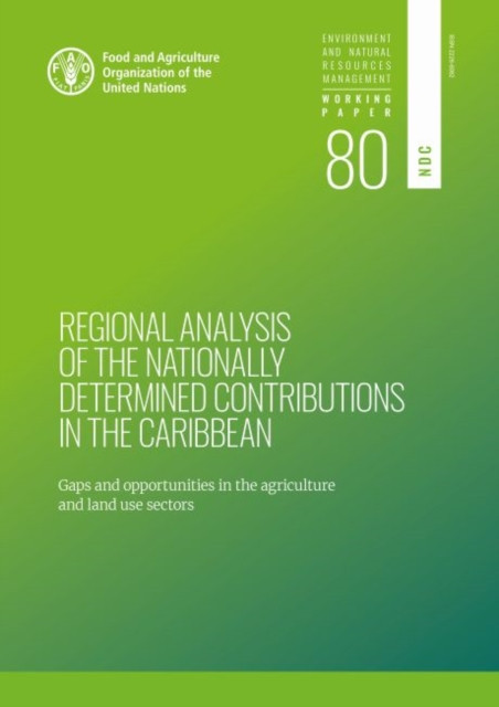 Regional Analysis Of The Nationally Determined Contributions In The Caribbean: Gaps And Opportunities In The Agriculture Sectors