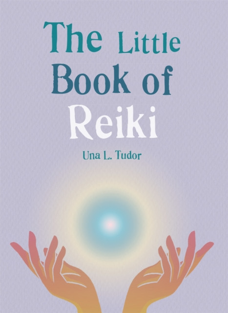 The Little Book of Reiki: Discover the Japanese system of energy healing