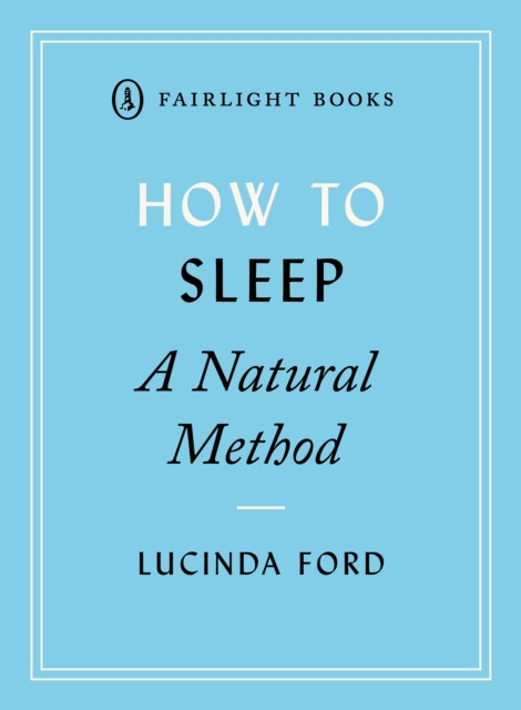How to Sleep: Simple and effective techniques for falling asleep and staying asleep
