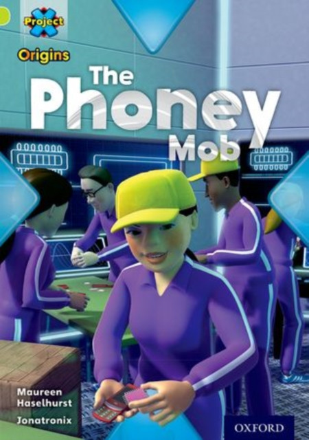 Project X Origins: Lime Book Band, Oxford Level 11: Masks And Disguises: The Phoney Mob