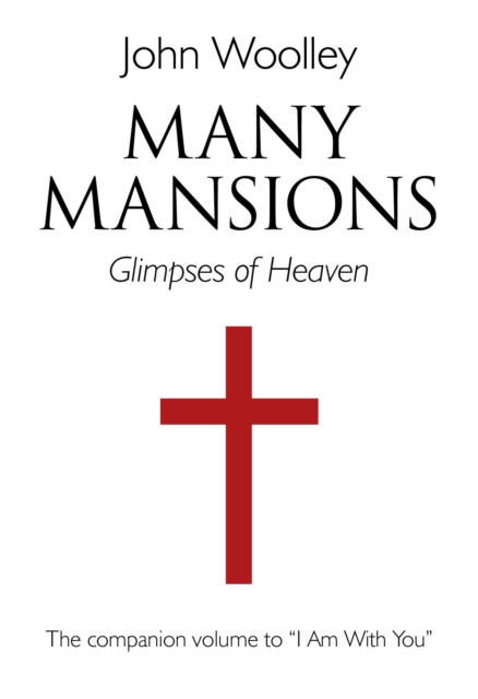 Many Mansions – A companion volume to I Am With You