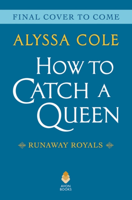 How To Catch A Queen: Runaway Royals
