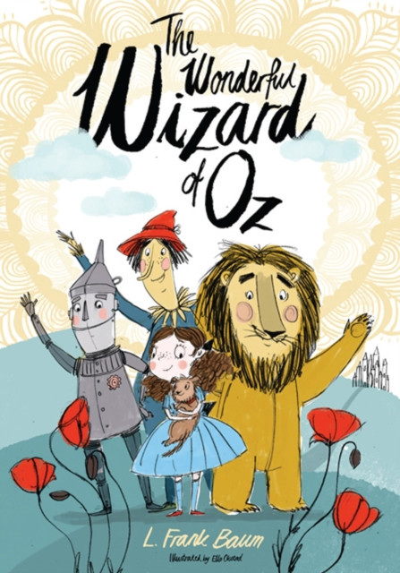 The Wonderful Wizard of Oz: Illustrated by Ella Okstad