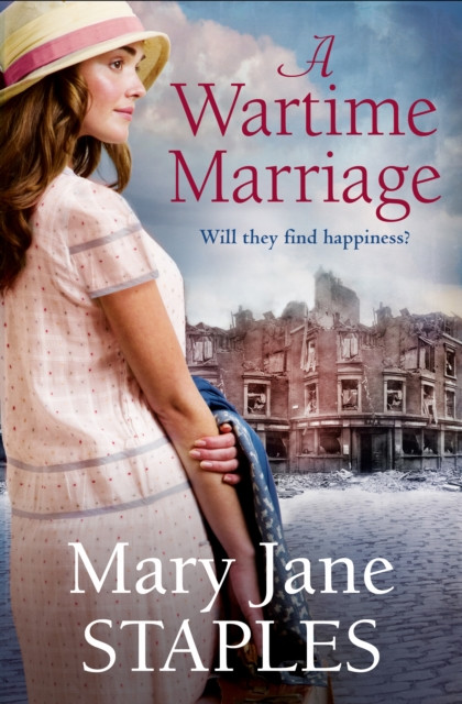 A Wartime Marriage: A Glorious, Romantic Wartime Adventure - The Perfect Dose Of Escapism