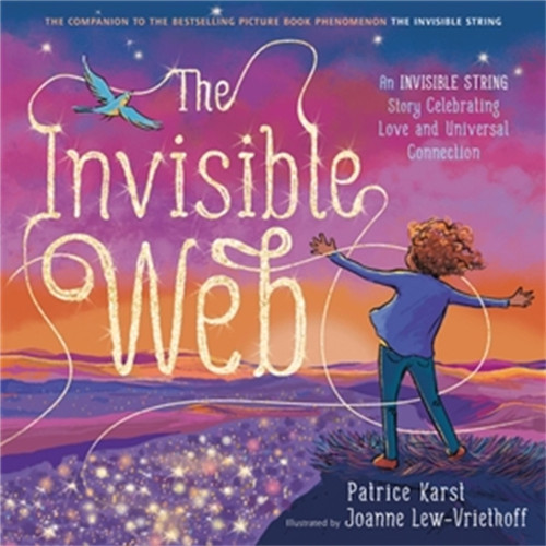 The Invisible Web: An Invisible String Story Celebrating Love And Universal Connection - 9780316524926