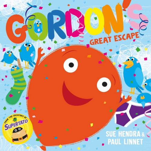 Gordon's Great Escape: A laugh-out-loud picture book from the creators of Supertato!