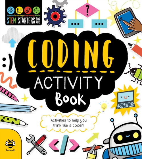 Coding Activity Book: Activities To Help You Think Like A Coder!