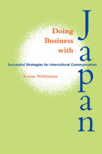 Doing Business With Japan: Successful Strategies For Intercultural Communication