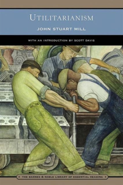 Utilitarianism (Barnes & Noble Library Of Essential Reading)