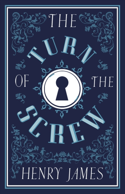 The Turn of the Screw: Annotated Edition (Alma Classics Evergreens)
