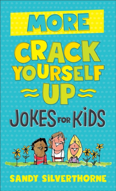 More Crack Yourself Up Jokes For Kids