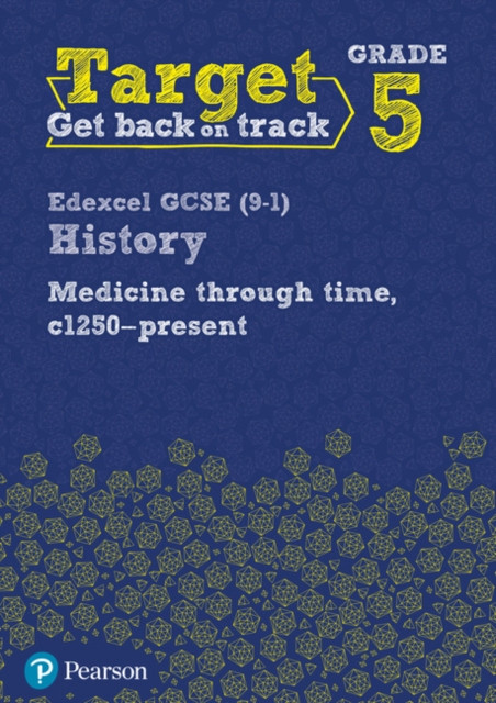 Target Grade 5 Edexcel Gcse (9-1) History Medicine In Britain, C1250-Present Workbook