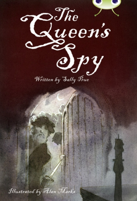 Bug Club Independent Fiction Year 6 Red A The Queen'S Spy