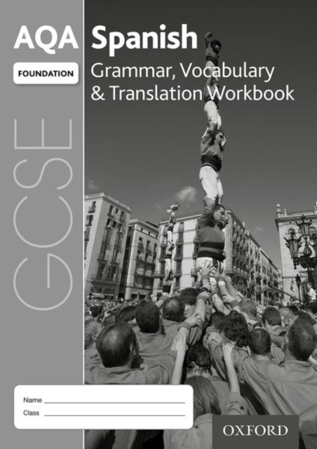 Aqa Gcse Spanish Foundation Grammar, Vocabulary & Translation Workbook (Pack Of 8): With All You Need To Know For Your 2022 Assessments
