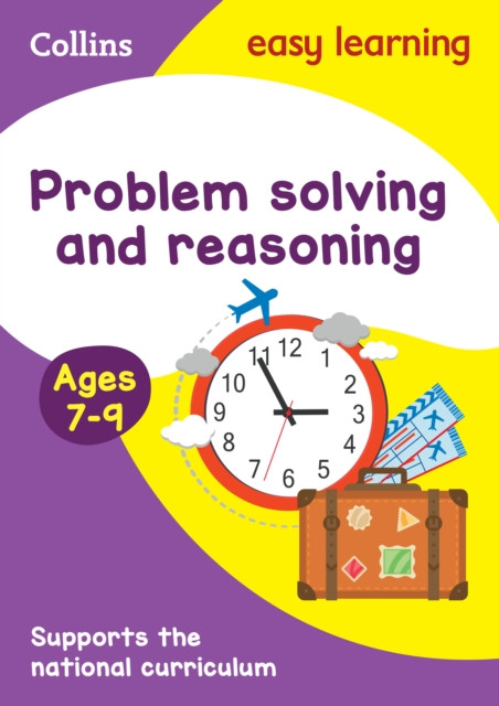 Problem Solving And Reasoning Ages 7-9: Ideal For Home Learning