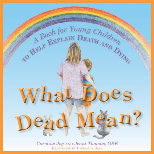 What Does Dead Mean?: A Book For Young Children To Help Explain Death And Dying